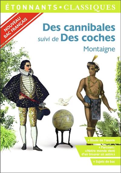 Des cannibales. Des coches : nouveau bac français | Michel de Montaigne, Christian Keime, Caroline Charlet