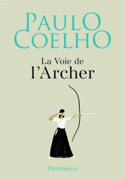 La voie de l'archer | Paulo Coelho, Christoph Niemann, Elodie Dupau