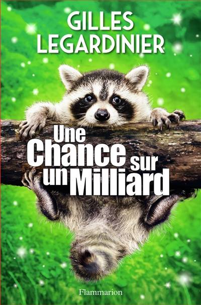 Une chance sur un milliard | Gilles Legardinier