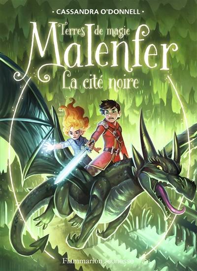 Malenfer : terres de magie. Vol. 7. La cité noire | Cassandra O'Donnell, Jérémie Fleury