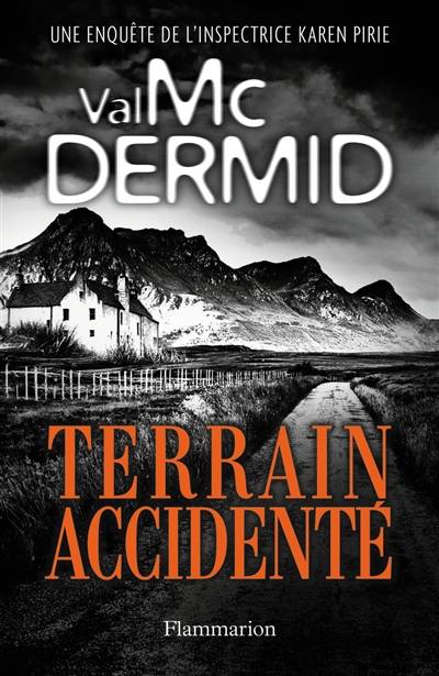 Terrain accidenté : une enquête de l'inspectrice Karen Pirie | Val McDermid, Perrine Chambon