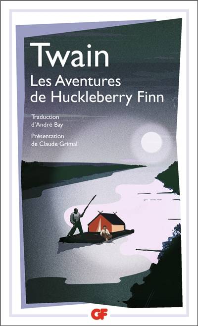 Les aventures de Huckleberry Finn | Mark Twain, Claude Grimal, Anne Boutet, André Bay