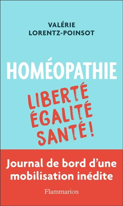 Homéopathie : liberté, égalité, santé | Valérie Lorentz-Poinsot, Alain Toledano