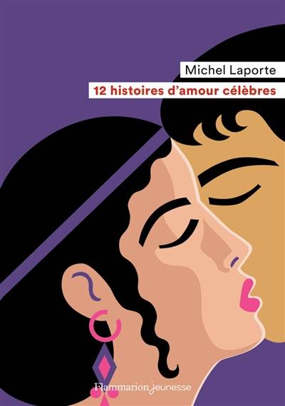 12 histoires d'amour célèbres | Michel Laporte, Frédéric Sochard