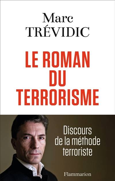 Le roman du terrorisme : discours de la méthode terroriste | Marc Trévidic