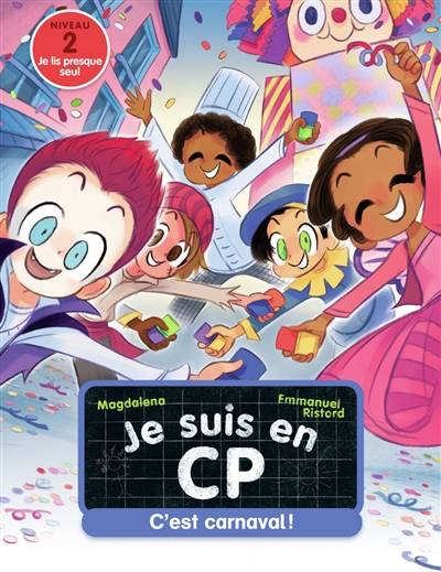 Je suis en CP. C'est carnaval ! : niveau 2 | Magdalena, Emmanuel Ristord