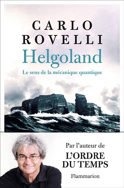 Helgoland : le sens de la mécanique quantique | Carlo Rovelli, Sophie Lem