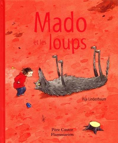 Mado et les loups | Pija Lindenbaum, Marianne Segol-Samoy, Marianne Segol-Samoy