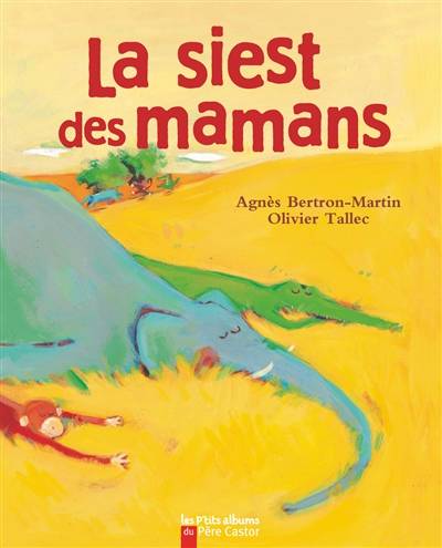 La sieste des mamans | Agnès Bertron-Martin, Olivier Tallec