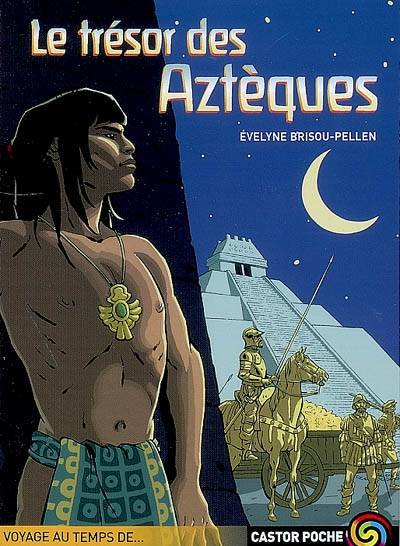 Le trésor des Aztèques | Evelyne Brisou-Pellen, Bruno Le Sourd