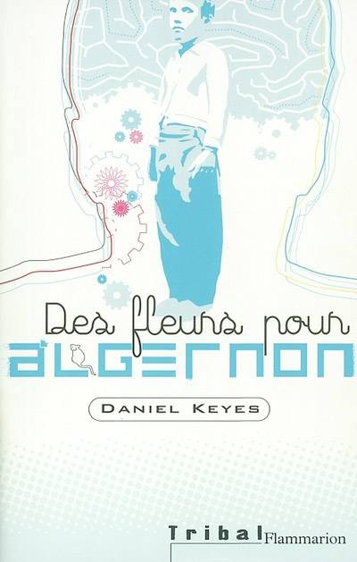 Des fleurs pour Algernon | Daniel Keyes, Georges Hilaire Gallet