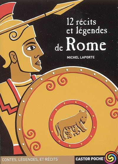 12 récits et légendes de Rome | Michel Laporte, Frédéric Sochard