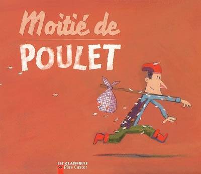 Moitié de poulet | Christine Frasseto, Laurent Richard