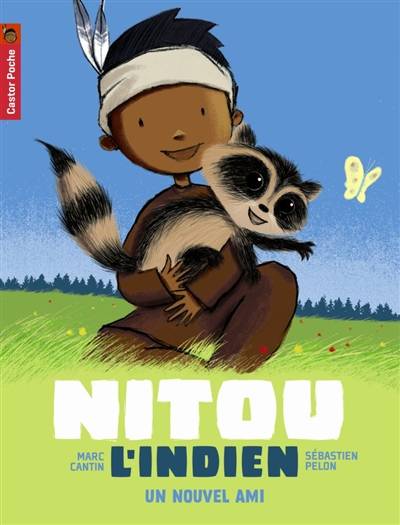 Nitou l'Indien. Vol. 2. Un nouvel ami | Marc Cantin, Sébastien Pelon