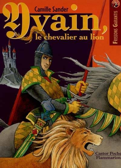 Yvain ou Le chevalier au lion | Chrétien de Troyes, Camille Sander, Philippe Mignon