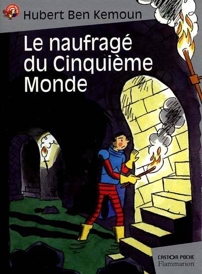 Le naufragé du cinquième monde | Hubert Ben Kemoun, Stanislas Barthélémy