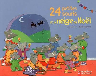 24 petites souris et la neige de Noël | Magdalena, Nadia Bouchama