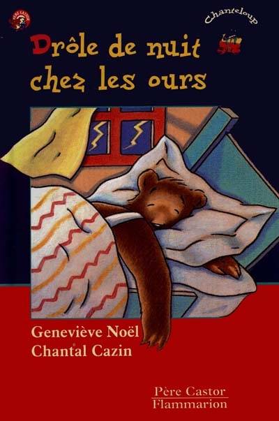 Drôle de nuit chez les ours | Geneviève Noël, Chantal Cazin, Chantal Cazin