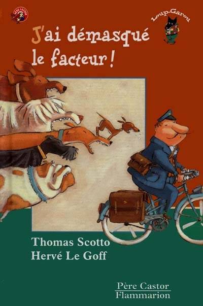 J'ai démasqué le facteur ! | Thomas Scotto, Hervé Le Goff