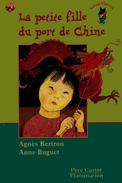 La petite fille du port de Chine | Agnès Bertron-Martin, Anne Buguet