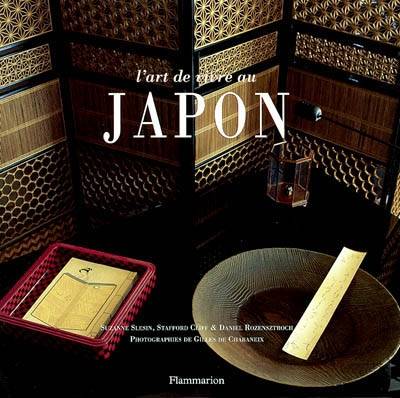 L'art de vivre au Japon | Suzanne Slesin, Stafford Cliff, Daniel Rozensztroch, Gilles de Chabaneix, Odile Laversanne