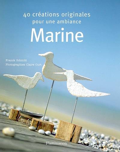 40 créations originales pour une ambiance marine | Franck Schmitt, Claire Curt