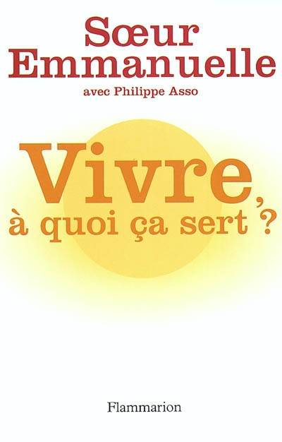 Vivre à quoi ça sert ? | Emmanuelle, Philippe Asso