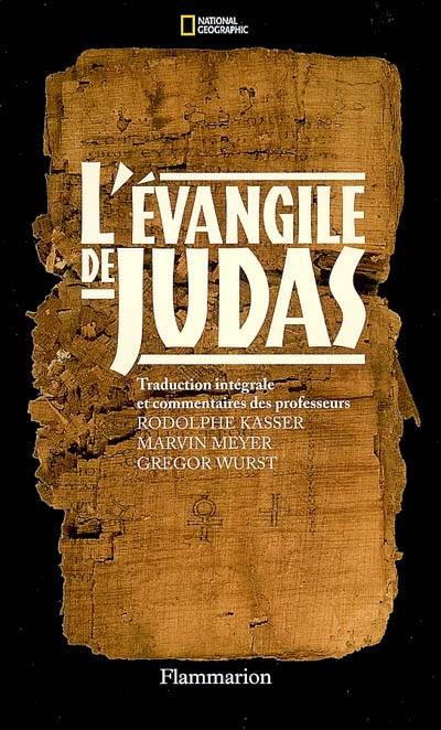 L'Evangile de Judas : du Codex Tchacos | Rodolphe Kasser, Marvin Meyer, Gregor Wurst, Daniel Bismuth