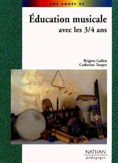 Education musicale avec les 3-4 ans | Brigitte Gallen, Catherine Toupet-Boy