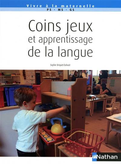 Coins jeux et apprentissage de la langue : PS-MS-GS | Sophie Briquet-Duhaze