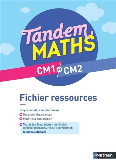 Tandem, maths CM1 et CM2 : fichier ressources | 