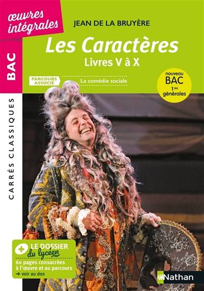 Les caractères : livres V à X, texte intégral : parcours associé la comédie sociale, 1688, nouveau bac 1res générales | Jean de La Bruyère, Coralie Nuttens