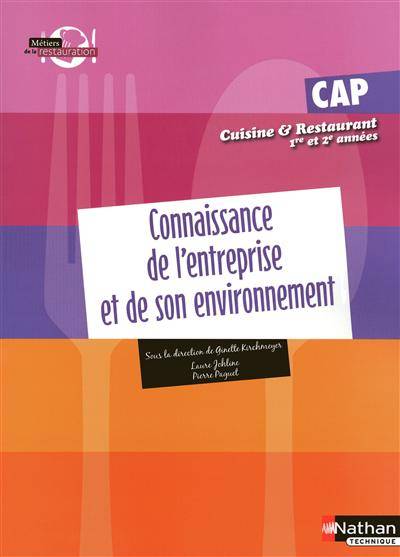 Connaissances de l'entreprise et de son environnement : CAP cuisine et restaurant 1re et 2e années : manuel de l'élève | Laure Johline, Pierre Paguet, Ginette Kirchmeyer