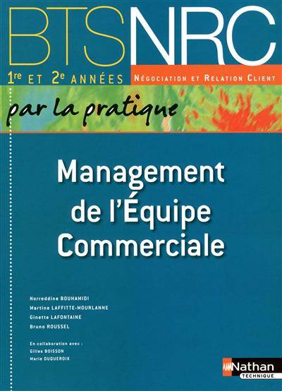 Management de l'équipe commerciale : BTS NRC 1re et 2e années : manuel de l'élève | Norreddine Bouhamidi, Ginette Lafontaine