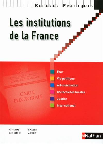 Les institutions de la France | Guillaume Bernard, Bernard de Gunten, Arlette Martin, Mauricette Niogret