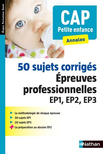 CAP petite enfance, annales : 50 sujets corrigés, épreuves professionnelles EP1, EP2, EP3 | Louisa Rebih