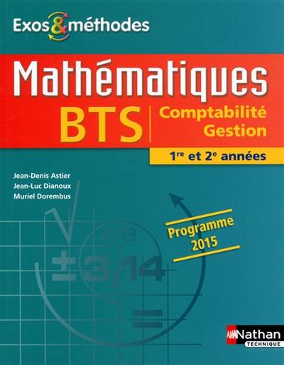 Mathématiques : BTS comptabilité, gestion : 1re et 2e années | Jean-Denis Astier, Jean-Luc Dianoux, Muriel Dorembus