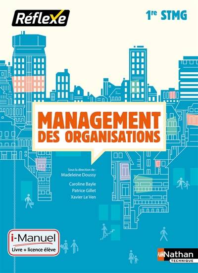 Management des organisations, 1re STMG | Caroline Bayle, Patrice Gillet, Xavier Le Ven, Madeleine Doussy