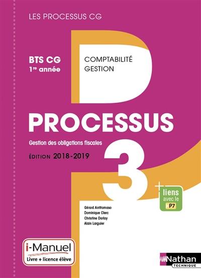 Processus 3, gestion des obligations fiscales : BTS CG 1re année : i-manuel, livre + licence élève | Gerard Antitomaso, Dominique Clerc, Christine Darlay, Alain Larguier