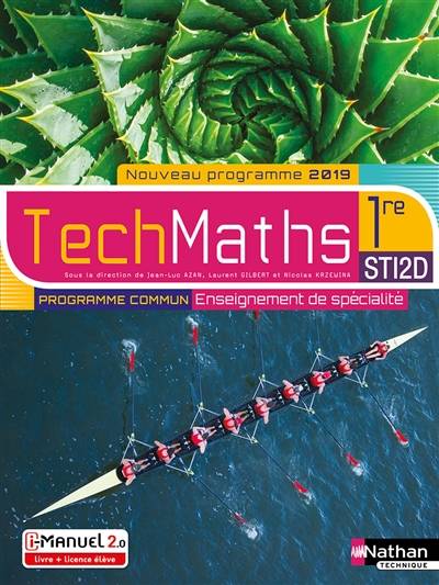 TechMaths, 1re STI2D : enseignement commun et de spécialité : livre + licence élève, nouveau programme 2019 | Jean-Luc Azan, Laurent Gilbert, Nicolas Krzewina