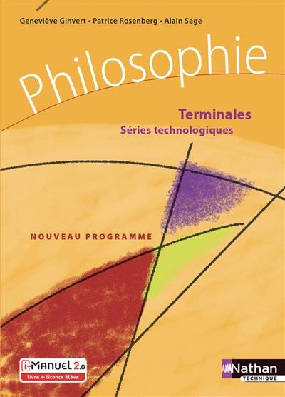 Philosophie terminales séries technologiques : nouveau programme | Genevieve Ginvert, Patrice Rosenberg, Alain Sage