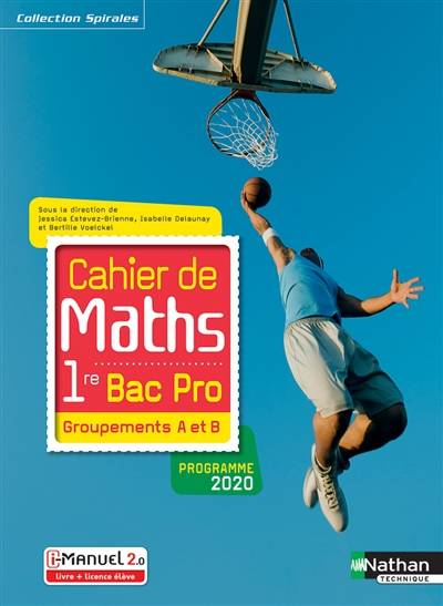 Cahier de maths 1re bac pro groupements A et B : nouveau programme, réforme de la voie professionnelle | Jessica Estevez-Brienne, Isabelle Delaunay, Bertille Voelckel