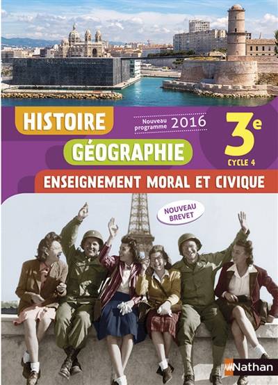 Histoire, géographie, enseignement moral et civique, 3e, cycle 4 : nouveau programme 2016 | 