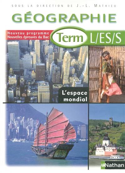 Géographie term. L, ES, S : livre de l'élève | Jean-Louis Mathieu, Viviane Bories, Eric Janin, Michel Goussot