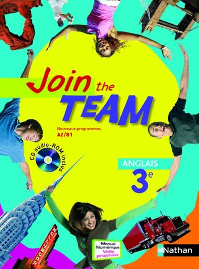 Join the team, anglais 3e : nouveaux programmes A2-B1 | Christian Gernigon