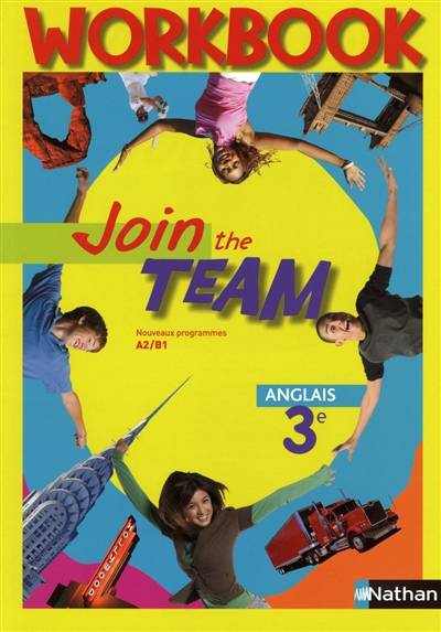 Join the team 3e : workbook : nouveaux programmes A2/B1 | Christian Gernigon