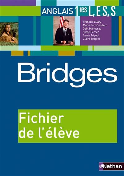 Bridges 1re L, ES, S : fichier de l'élève | Francois Guary, Sylvie Persec, Marie Fort-Couderc, Serge Tripodi