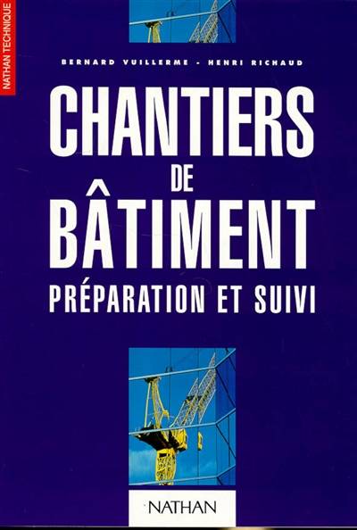 Chantiers de batiment, préparation et suivi : livre de l'élève | Henri Richaud, Bernard Vuillerme