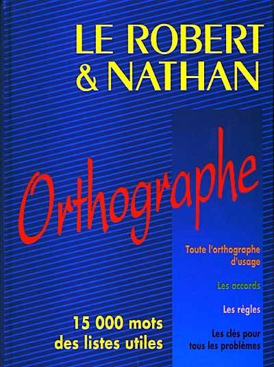 Le Robert et Nathan orthographe | Dominique Ducard, Daniel Duprez