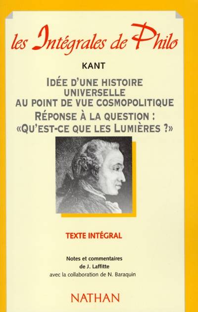 Idée d'une histoire universelle au point de vue cosmopolitique. Réponse à la question : Qu'est-ce que les Lumières ? | Emmanuel Kant, Jacqueline Laffitte, Jacqueline Laffitte